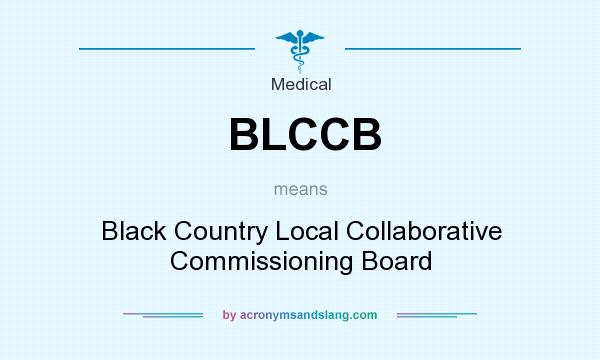 What does BLCCB mean? It stands for Black Country Local Collaborative Commissioning Board