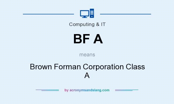 What does BF A mean? It stands for Brown Forman Corporation Class A
