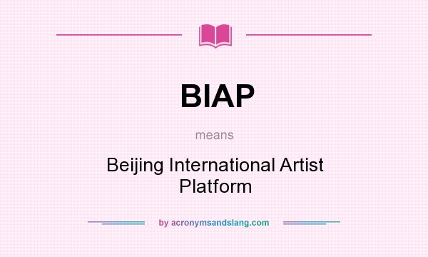 What does BIAP mean? It stands for Beijing International Artist Platform
