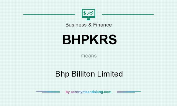 What does BHPKRS mean? It stands for Bhp Billiton Limited