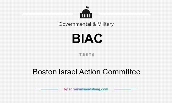 What does BIAC mean? It stands for Boston Israel Action Committee