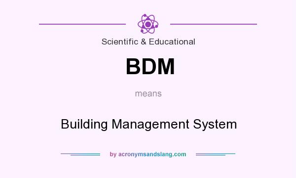 What does BDM mean? It stands for Building Management System