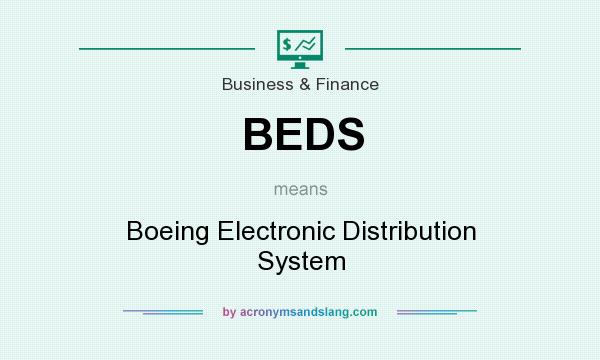 What does BEDS mean? It stands for Boeing Electronic Distribution System