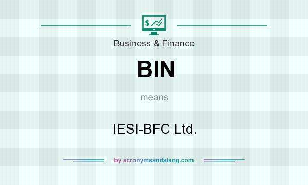 What does BIN mean? It stands for IESI-BFC Ltd.
