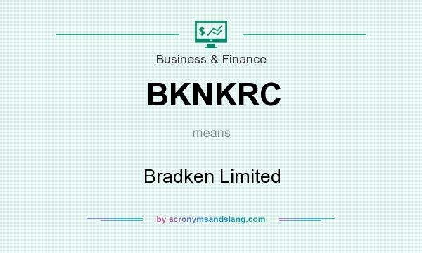 What does BKNKRC mean? It stands for Bradken Limited