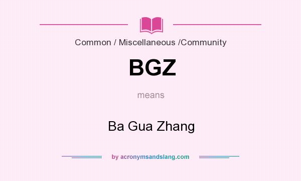 What does BGZ mean? It stands for Ba Gua Zhang