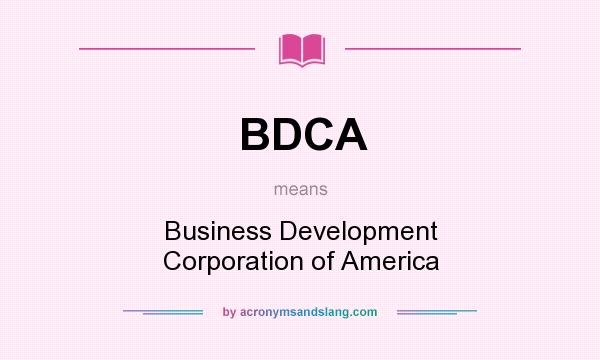 What does BDCA mean? It stands for Business Development Corporation of America