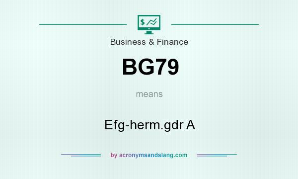 What does BG79 mean? It stands for Efg-herm.gdr A