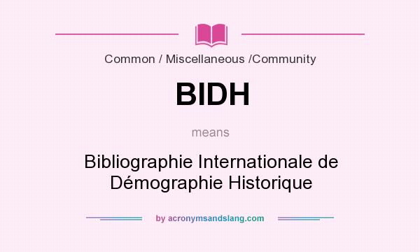 What does BIDH mean? It stands for Bibliographie Internationale de Démographie Historique