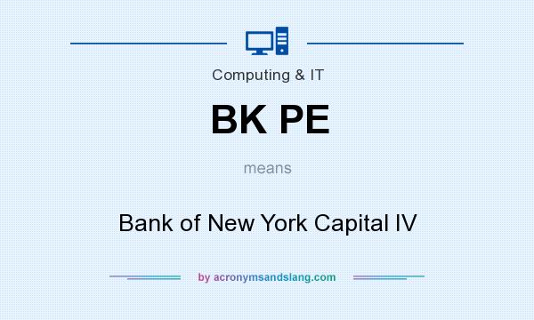 What does BK PE mean? It stands for Bank of New York Capital IV