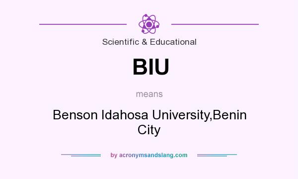 What does BIU mean? It stands for Benson Idahosa University,Benin City