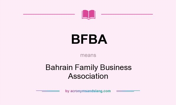 What does BFBA mean? It stands for Bahrain Family Business Association