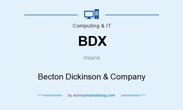 What does BDX mean? It stands for Becton Dickinson & Company