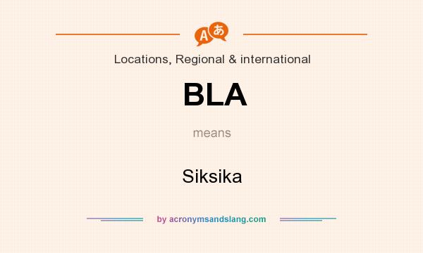 What does BLA mean? It stands for Siksika