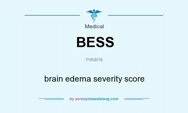 What does BESS mean? It stands for brain edema severity score