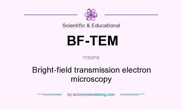 What does BF-TEM mean? It stands for Bright-field transmission electron microscopy