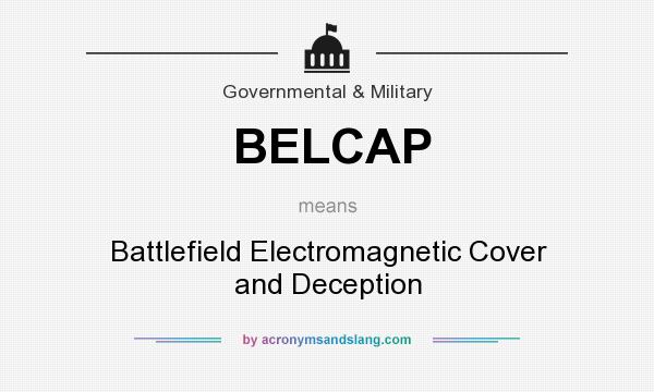 What does BELCAP mean? It stands for Battlefield Electromagnetic Cover and Deception