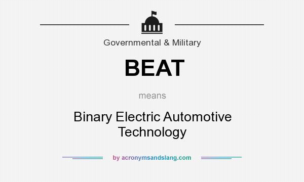 What does BEAT mean? It stands for Binary Electric Automotive Technology