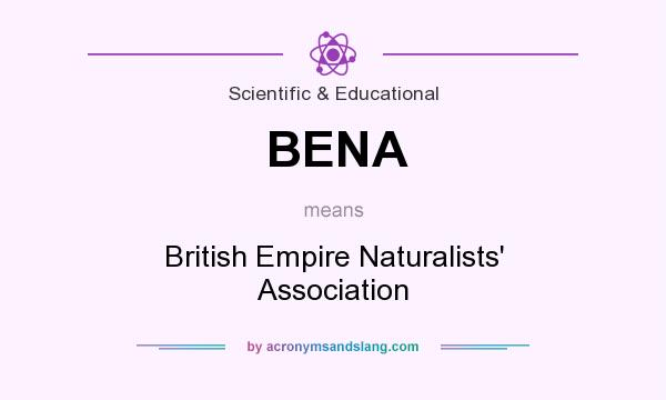 What does BENA mean? It stands for British Empire Naturalists` Association