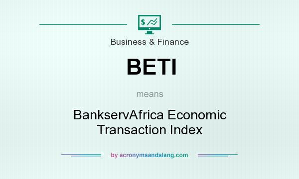 What does BETI mean? It stands for BankservAfrica Economic Transaction Index
