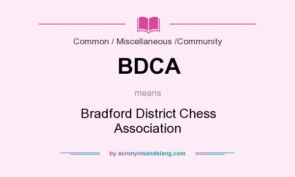 What does BDCA mean? It stands for Bradford District Chess Association