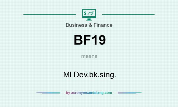 What does BF19 mean? It stands for Ml Dev.bk.sing.