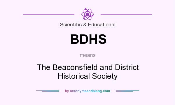 What does BDHS mean? It stands for The Beaconsfield and District Historical Society