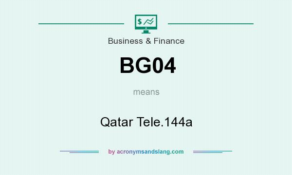 What does BG04 mean? It stands for Qatar Tele.144a