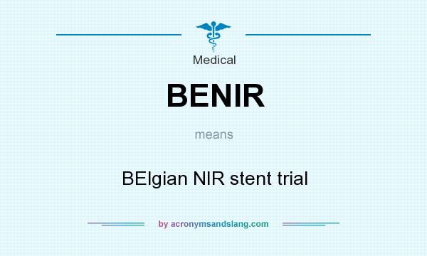 What does BENIR mean? It stands for BElgian NIR stent trial