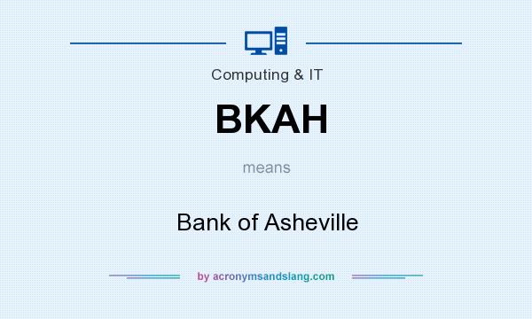 What does BKAH mean? It stands for Bank of Asheville