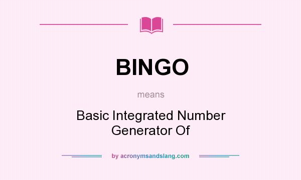 What does BINGO mean? It stands for Basic Integrated Number Generator Of
