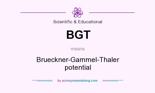 What does BGT mean? It stands for Brueckner-Gammel-Thaler potential