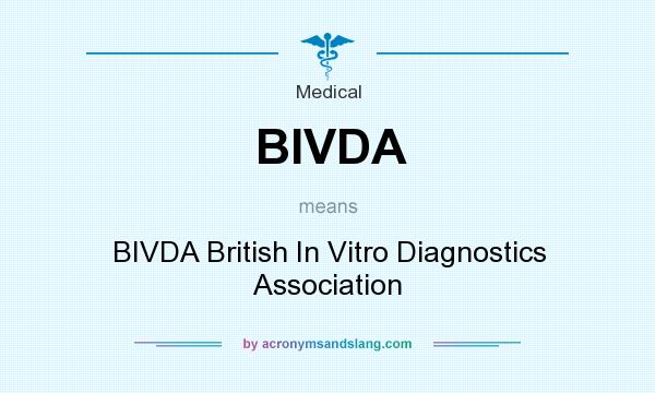 What does BIVDA mean? It stands for BIVDA British In Vitro Diagnostics Association