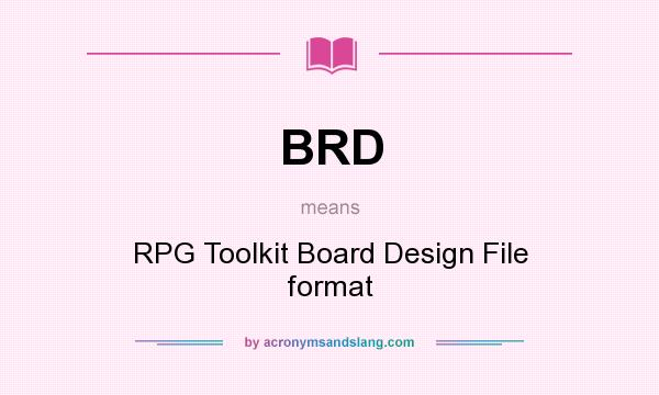 What does BRD mean? It stands for RPG Toolkit Board Design File format
