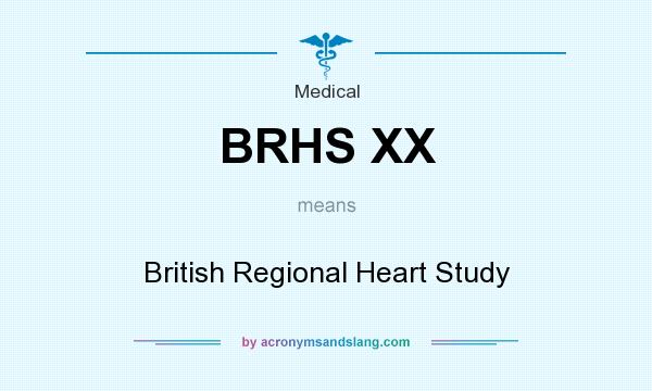 What does BRHS XX mean? It stands for British Regional Heart Study