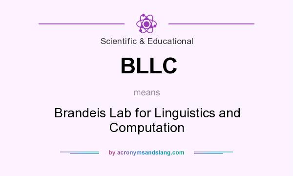 What does BLLC mean? It stands for Brandeis Lab for Linguistics and Computation