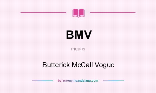 What does BMV mean? It stands for Butterick McCall Vogue