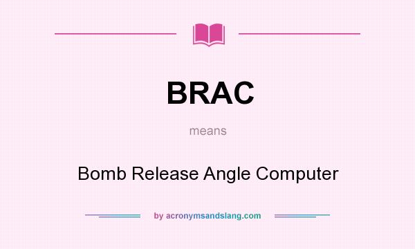 What does BRAC mean? It stands for Bomb Release Angle Computer