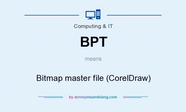What does BPT mean? It stands for Bitmap master file (CorelDraw)