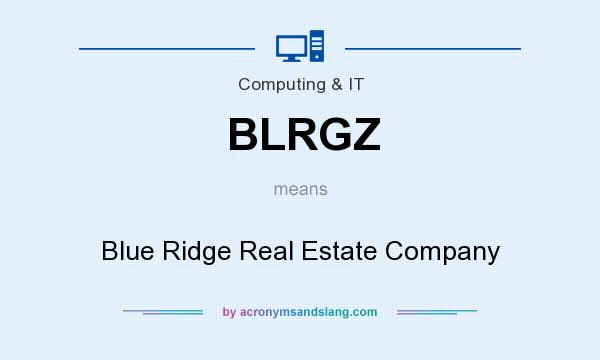 What does BLRGZ mean? It stands for Blue Ridge Real Estate Company