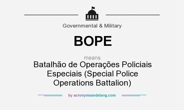 What does BOPE mean? It stands for Batalhão de Operações Policiais Especiais (Special Police Operations Battalion)