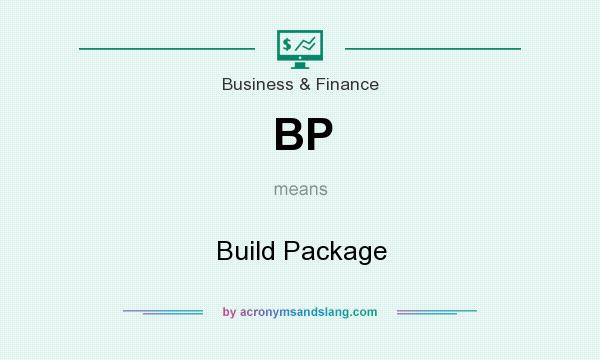 What does BP mean? It stands for Build Package