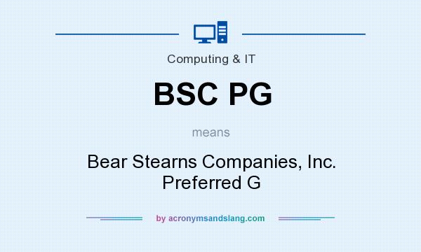 What does BSC PG mean? It stands for Bear Stearns Companies, Inc. Preferred G