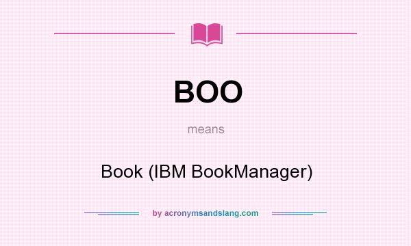 What does BOO mean? It stands for Book (IBM BookManager)