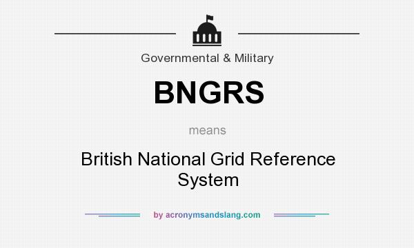 What does BNGRS mean? It stands for British National Grid Reference System