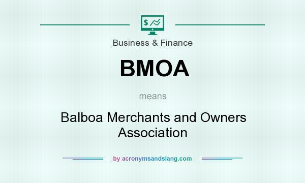 What does BMOA mean? It stands for Balboa Merchants and Owners Association