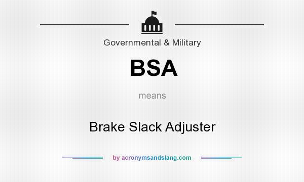 What does BSA mean? It stands for Brake Slack Adjuster