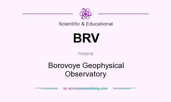 What does BRV mean? It stands for Borovoye Geophysical Observatory