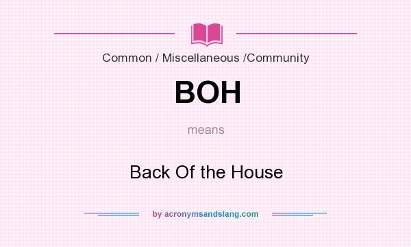 What does BOH mean? It stands for Back Of the House