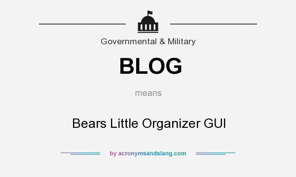 What does BLOG mean? It stands for Bears Little Organizer GUI
